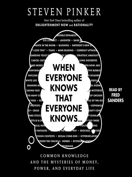 Title details for When Everyone Knows That Everyone Knows . . . by Steven Pinker - Available